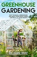 Algopix Similar Product 20 - Greenhouse Gardening How to Build a