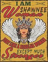 Algopix Similar Product 9 - Native American  I am Shawnee Woman