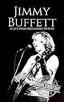 Algopix Similar Product 16 - Jimmy Buffett A Life from Beginning to