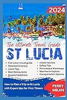 Algopix Similar Product 17 - The Ultimate St Lucia Travel Guide