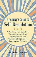 Algopix Similar Product 5 - A Parents Guide to SelfRegulation A