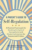 Algopix Similar Product 4 - A Parents Guide to SelfRegulation A