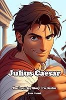 Algopix Similar Product 3 - Julius Caesar The Inspiring Story of a