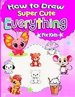 Algopix Similar Product 16 - How to Draw Super Cute Everything for