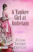 Algopix Similar Product 18 - A Yankee Girl at Antietam Courage and