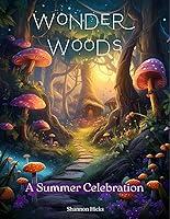 Algopix Similar Product 20 - Wonder Woods : A Summer Celebration