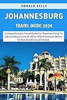 Algopix Similar Product 19 - Johannesburg Travel Guide 2024 A