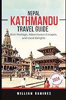 Algopix Similar Product 13 - KATHMANDU TRAVEL GUIDE 2024 Rich