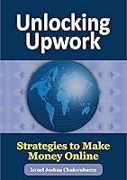 Algopix Similar Product 8 - Unlocking Upwork Strategies to Make