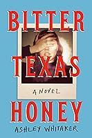 Algopix Similar Product 11 - Bitter Texas Honey: A Novel