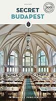 Algopix Similar Product 9 - Secret Budapest ('Secret' guides)
