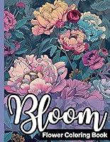 Algopix Similar Product 14 - Bloom Flower Coloring Book Unique and