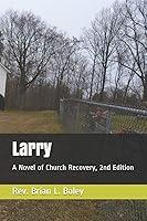 Algopix Similar Product 20 - Larry A Novel of Church Recovery 2nd