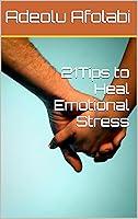 Algopix Similar Product 2 - 21Tips to Heal Emotional Stress