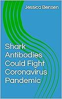 Algopix Similar Product 5 - Shark Antibodies Could Fight
