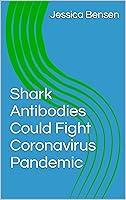 Algopix Similar Product 17 - Shark Antibodies Could Fight