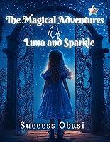 Algopix Similar Product 11 - The Magical Adventures Of Luna And