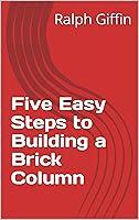 Algopix Similar Product 11 - Five Easy Steps to Building a Brick