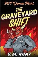 Algopix Similar Product 8 - The Graveyard Shift: 24/7 Demon Mart 1