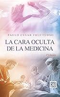 Algopix Similar Product 12 - La Cara Oculta de la Medicina Spanish