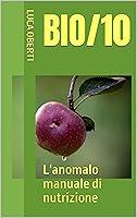 Algopix Similar Product 11 - BIO10 Lanomalo manuale di nutrizione