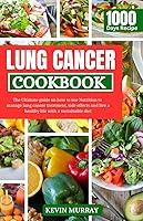 Algopix Similar Product 9 - Lung Cancer Cookbook The Ultimate