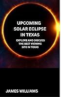 Algopix Similar Product 8 - Upcoming Solar Eclipse in Texas