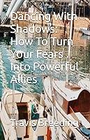 Algopix Similar Product 1 - Dancing With Shadows How To Turn Your