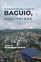 Algopix Similar Product 17 - Ultimate Travel Guide To Baguio