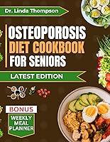 Algopix Similar Product 1 - OSTEOPOROSIS DIET COOKBOOK FOR SENIORS