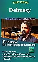 Algopix Similar Product 5 - Easy Piano Debussy The Friendly Way to