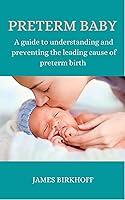 Algopix Similar Product 15 - Preterm Baby A guide to understanding