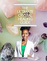 Algopix Similar Product 2 - The Ultimate Crystal Healing Guide