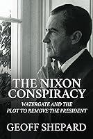 Algopix Similar Product 18 - The Nixon Conspiracy Watergate and the