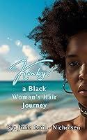 Algopix Similar Product 12 - Kinky: A Black Woman's Hair Journey