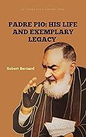 Algopix Similar Product 12 - Padre Pio: His Life and Exemplary Legacy