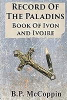Algopix Similar Product 6 - Record of The Paladins Book of Ivon