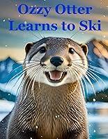 Algopix Similar Product 16 - Ozzy Otter Learns to Ski