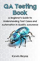 Algopix Similar Product 1 - QA Testing Book A Beginners Guide to