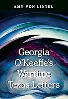 Algopix Similar Product 10 - Georgia OKeeffes Wartime Texas