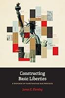 Algopix Similar Product 19 - Constructing Basic Liberties A Defense