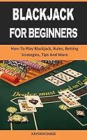 Algopix Similar Product 9 - BLACKJACK FOR BEGINNERS How To Play