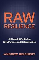 Algopix Similar Product 8 - Raw Resilience A Blueprint For Living