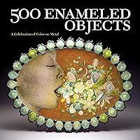 Algopix Similar Product 11 - 500 Enameled Objects A Celebration of