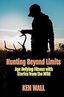 Algopix Similar Product 16 - Hunting Beyond Limits Age Defying