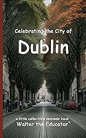 Algopix Similar Product 15 - Celebrating the City of Dublin