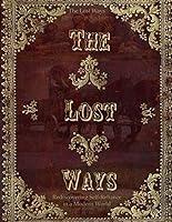 Algopix Similar Product 16 - The Lost Ways Rediscovering