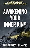 Algopix Similar Product 10 - Awakening Your Inner King A Mystical