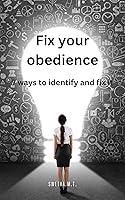 Algopix Similar Product 18 - FIX YOUR OBEDIENCE 7 WAYS TO IDENTIFY