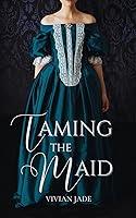 Algopix Similar Product 14 - Taming the Maid (Scandalous Victorians)